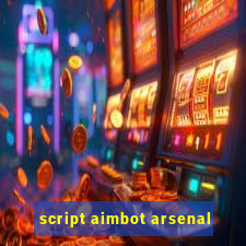 script aimbot arsenal